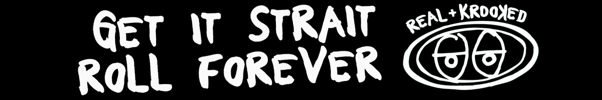 Get It Strait, Roll Forever